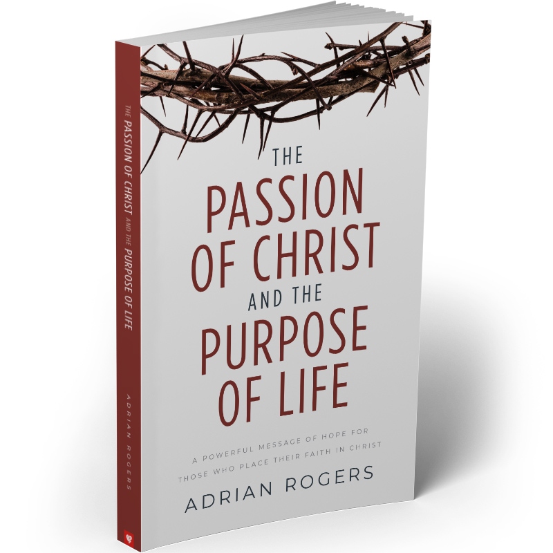 The Passion of Christ and the Purpose of Life Book (B114)